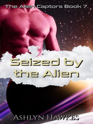 cover image of Seized by the Alien